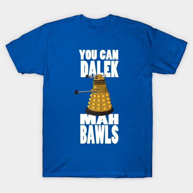Dalek My Bawls